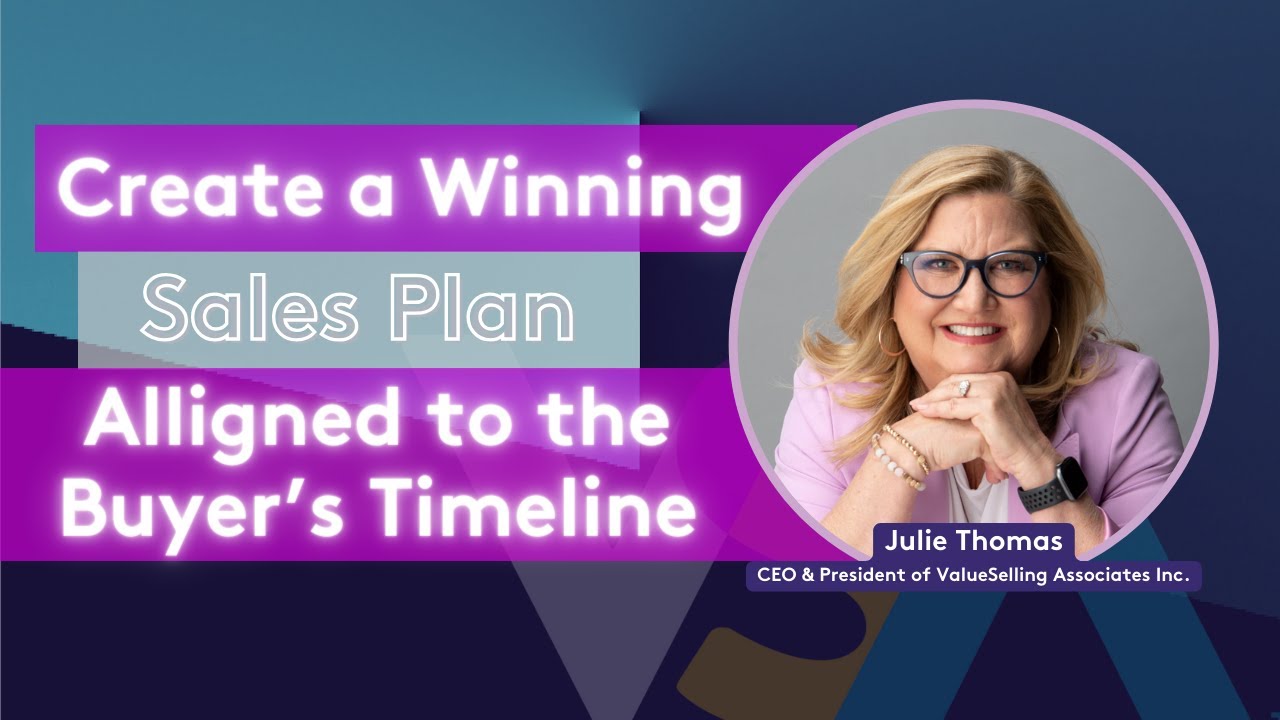 Create a Winning Sales Plan Aligned to the Buyer's Timeline