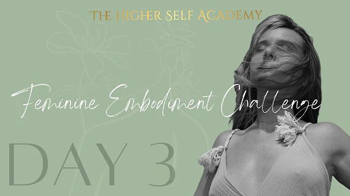 DAY 3 - Womb Activation, Feminine Embodiment Chall...
