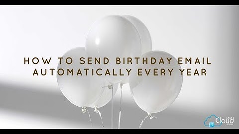 Employee Monitoring Tools| How to Send Birthday Email Automatically