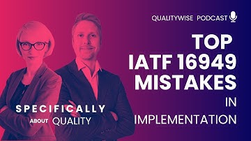 004. Specifically About Quality   Top Mistakes in IATF 16949 Implementation