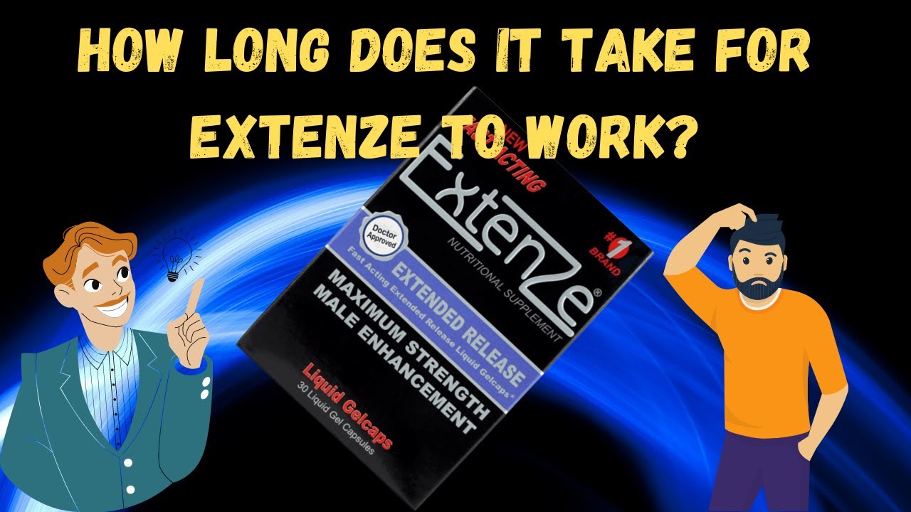How Long Does It Take For Extenze To Work