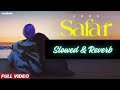 Safar slowed  reverb  juss x mixsingh  panjabi new song  asen creations