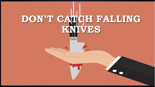 Don't Catch Falling Knives