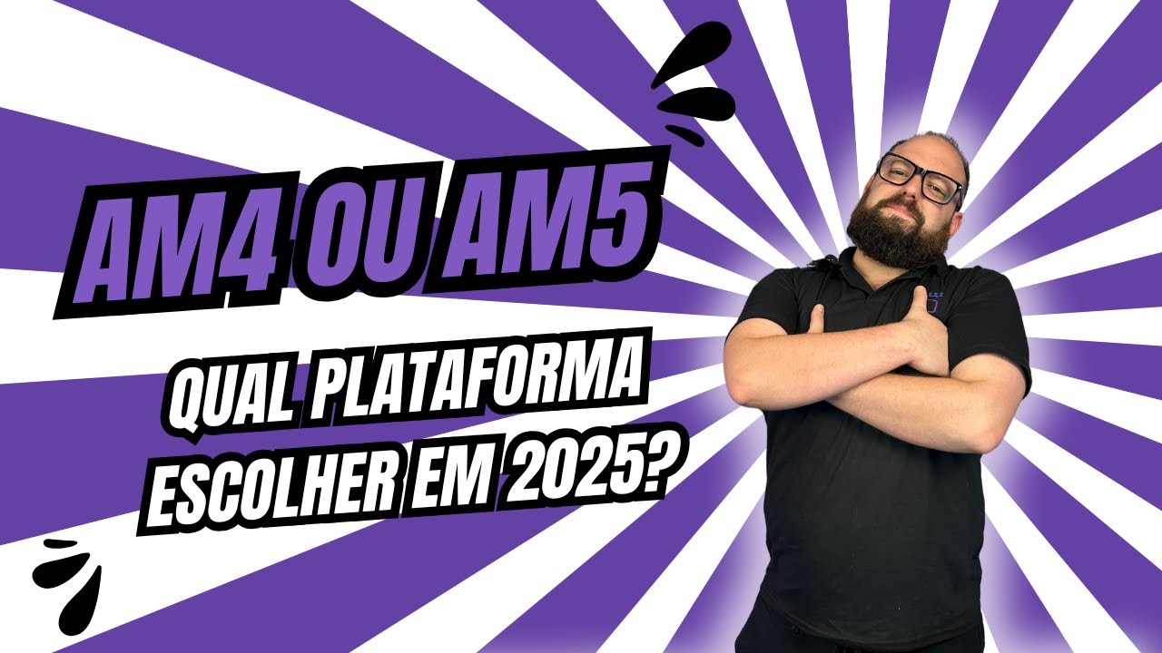 AM4 ou AM5: qual plataforma escolher em 2025?