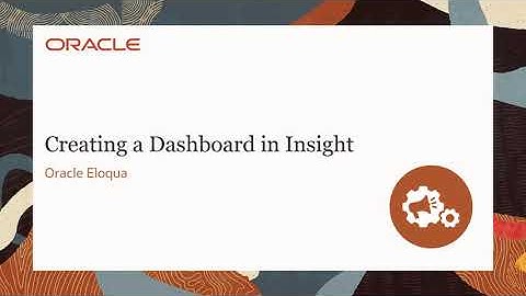 Oracle Eloqua - Creating a Dashboard in Insight