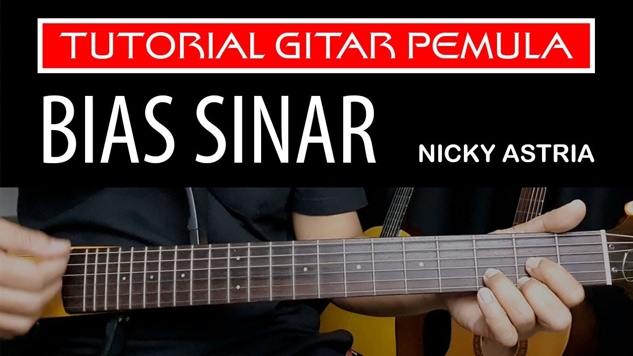 BIAS SINAR NICKY ASTRIA TUTORIAL GITAR PEMULA - YouTube