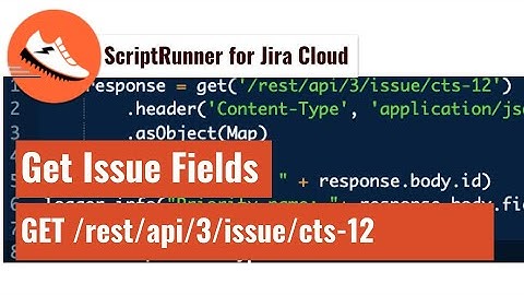 ScriptRunner for Jira Cloud - Get issue fields and logging