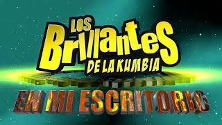 🔥EN MI ESCRITORIO LOS BRILLANTES DE LA KUMBIA 🔥