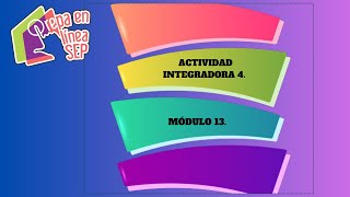 ACTIVIDAD INTEGRADORA 4. MÓDULO 13. 2023