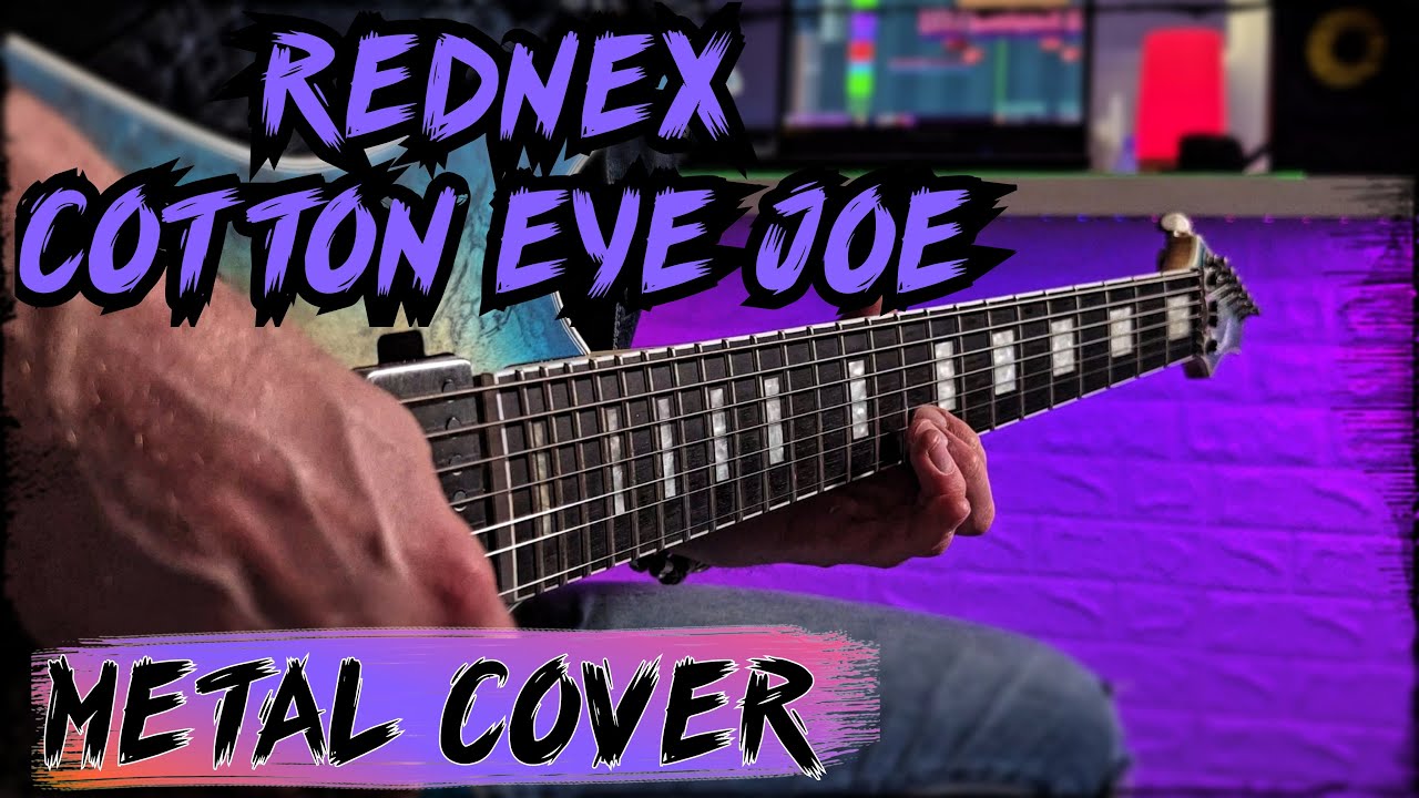 Rednex Cotton Eye Joe ( Metal Cover On Guitar ) YouTube
