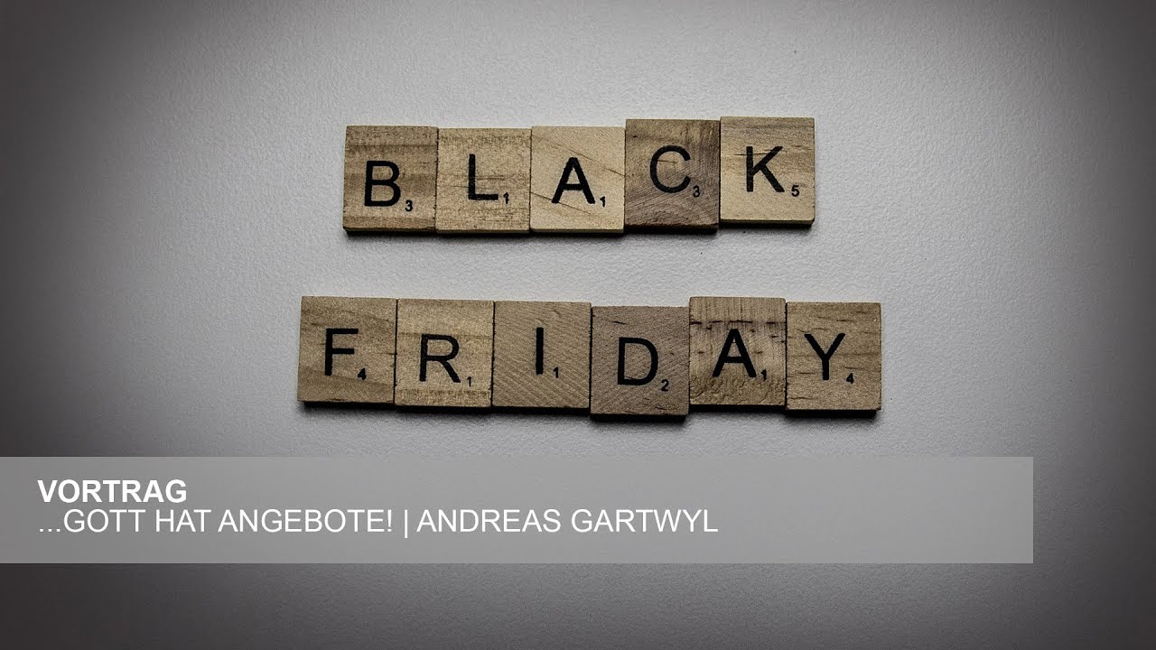 Black Friday?? Gott hat Angebote!