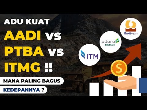 Adu Kuat Saham AADI vs PTBA vs ITMG !! Mana Yang Paling Potensial Kedepannya ?