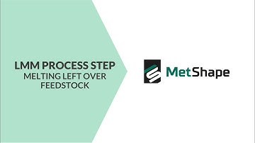 LMM Process step: Melting remaining feedstock