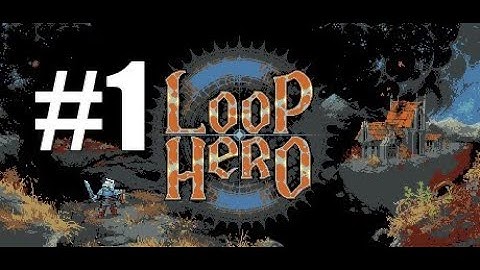 Знакомство с игрой | Loop Hero | #1