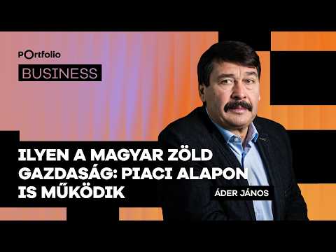 Ilyen a magyar zöld gazdaság: piaci alapon is működik | Portfolio Business