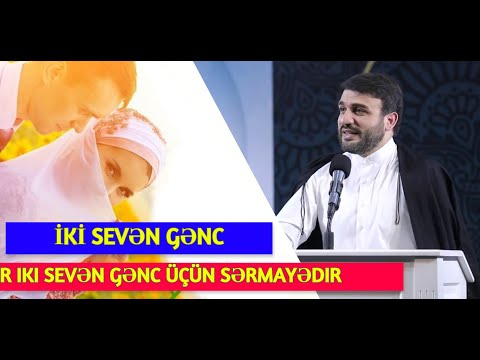 Bu sözlər iki sevən gənc üçün sərmayədir - Hacı Ramil