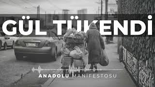 Gül Tükendi Anadolu Manifestosu