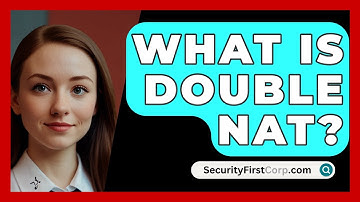 What Is Double NAT? - SecurityFirstCorp.com