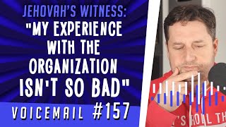 Jehovah's Witness: "My experience with the organization isn't so bad"