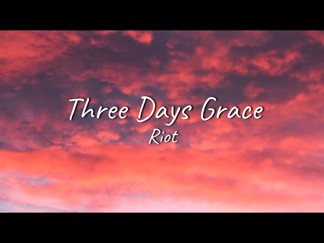 Three Days Grace - Riot | Lyrics class=