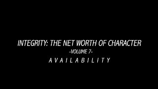Integrity: The Net Worth of Character: Volume 7: Availability