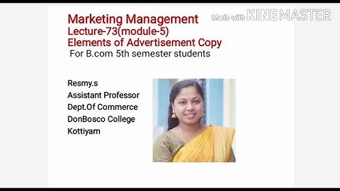MARKETING MANAGEMENT LECTURE-73(MODULE-5) ELEMENTS OF ADVERTISEMENT COPY    FOR B.COM SEM 5