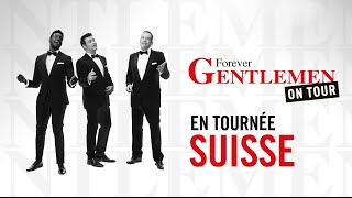 Forever Gentlemen en tournée en Suisse!