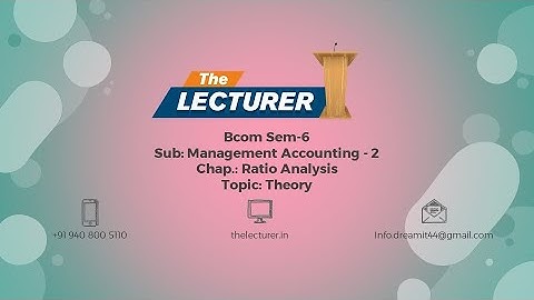 Bcom Sem-6 Sub: Management Accounting - 2 Chap.: Ratio Analysis Topic: Theory