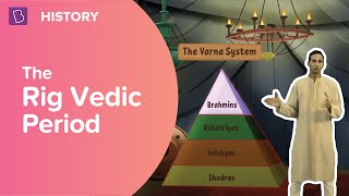 The Rig Vedic Period | Class 6 - History | Learn with BYJU'S