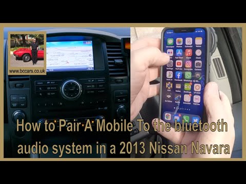 How to Pair A Mobile To the bluetooth audio system in a 2013 Nissan Navara