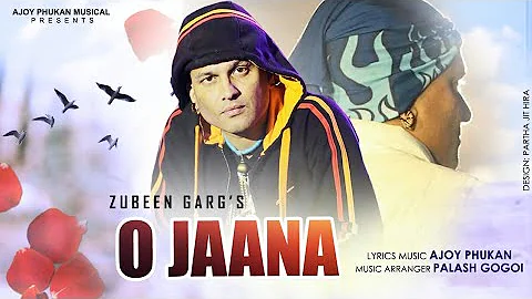 O Jaana By Zubeen Garg | Ajoy Phukan | Lyrical Video