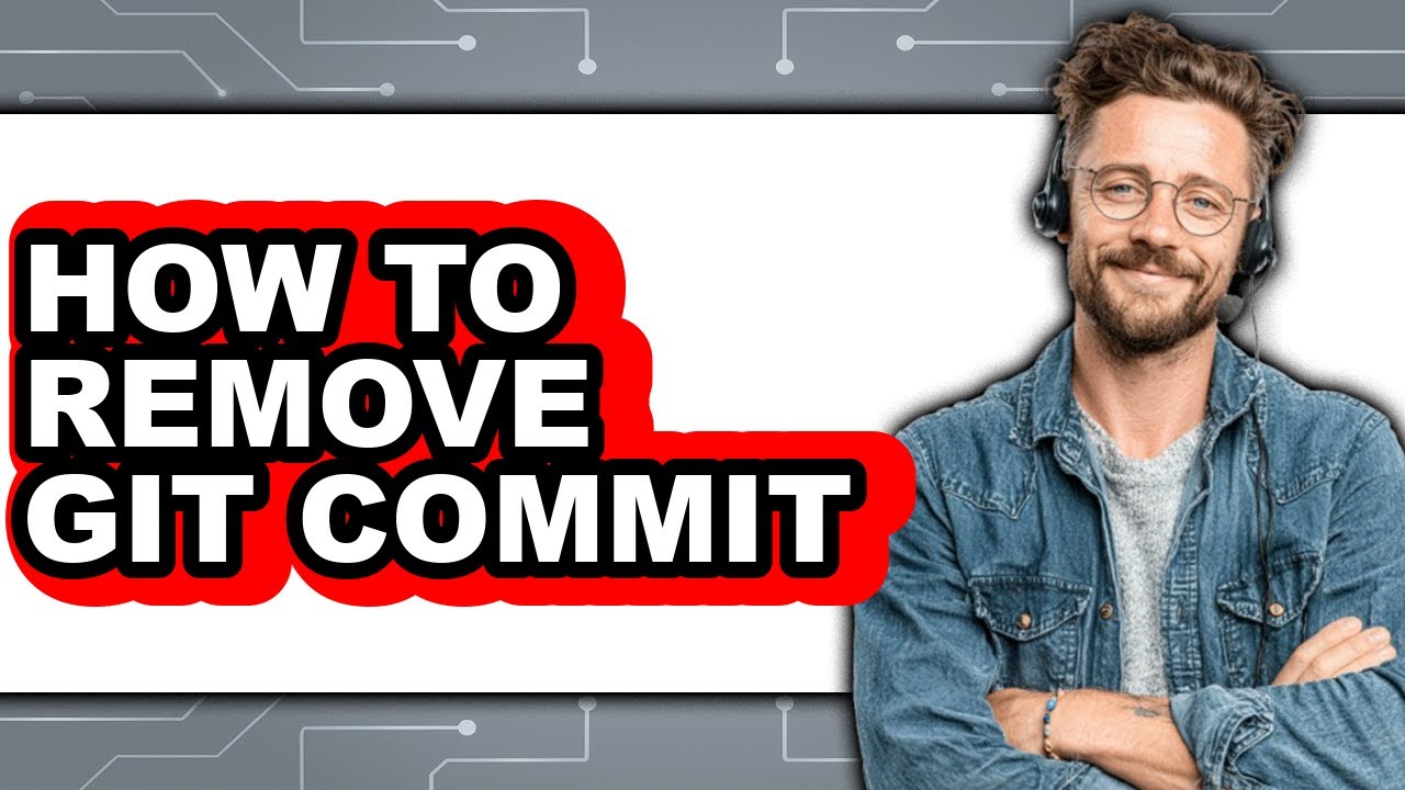 How to Remove Git Commit - Easy Guide - YouTube