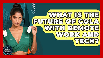 What Is The Future Of COLA With Remote Work And Tech? - Inflation Insight Channel