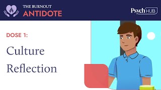 The Burnout Antidote - Dose 1: Culture Reflection
