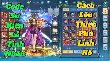 Giang Hồ Ngũ Tuyệt, Code Lễ Tình Nhân 14/2, Cách Lên Thiên Phú Linh Hồ, Nhi Kiếm Hiệp.