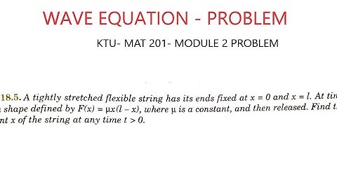 Wave Equation problem||KTU MATHS|| MAT201|| MODULE 2