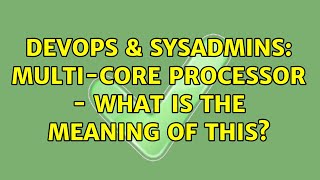 Celebrity DevOps & SysAdmins: Multi-core processor - what is the meaning of this? Wealth