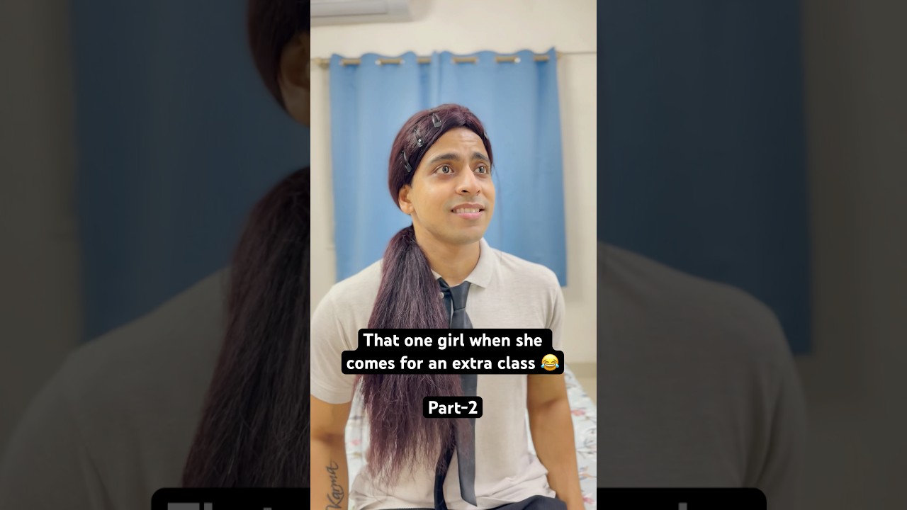 Part-2 for them extra class means extra time for fashion and relationship 😂 