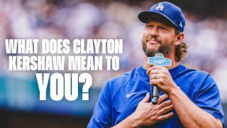 What Does Clayton Kershaw Mean To You?