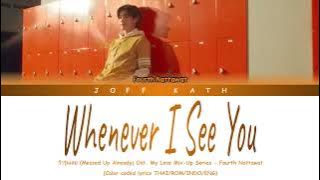 Fourth Nattawat - Whenever I See You Ost. My Love Mix-Up Series LYRIC THAI/ROMAN/INDO/ENG