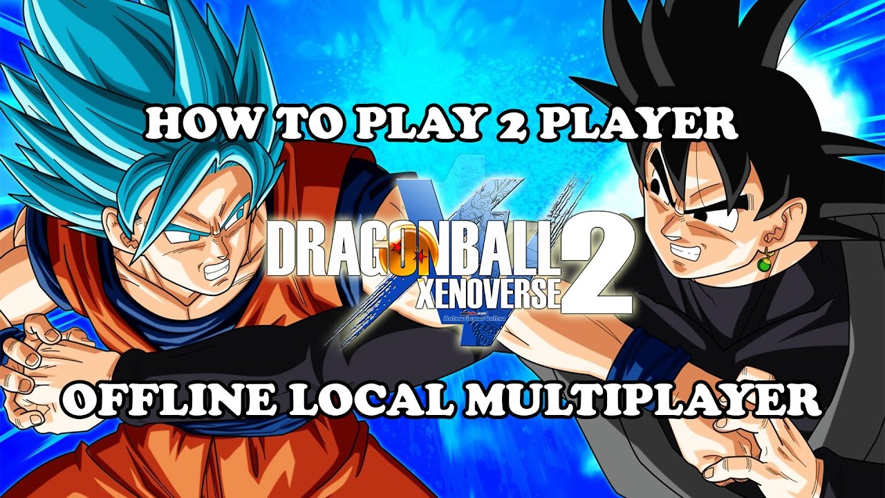 dragon ball xenoverse 2 วิธีเล่น  Update New  Dragon Ball Xenoverse 2 How to Play 2 Player Offline (Local Multiplayer)