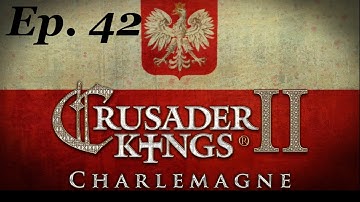 New King  Ep 42 Crusader Kings 2 #Charlemagne Poland Let’s Play CK2 RolePlay