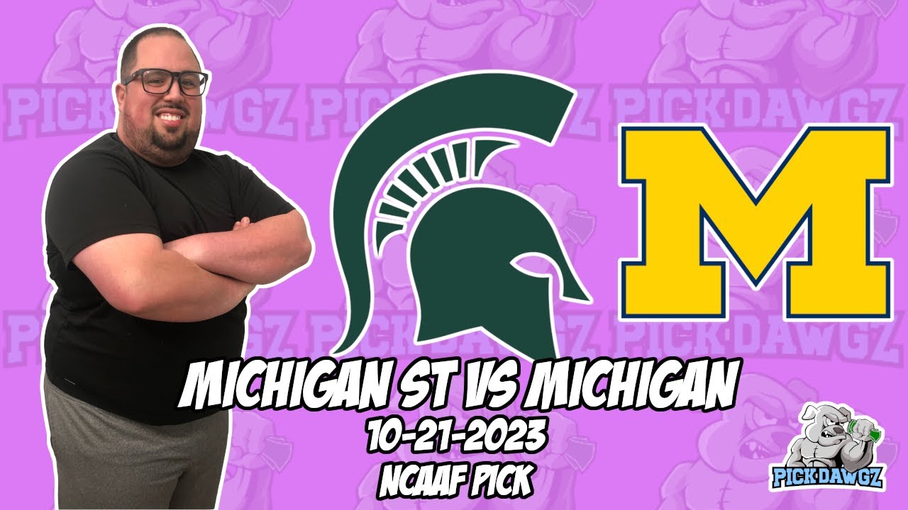 Michigan Wolverines vs Michigan State Spartans Prediction, 10/21/2023  College Football Picks, Best Bets & Odds