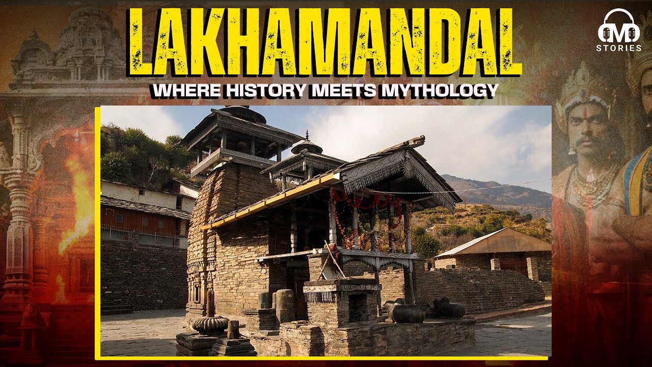 Lakhamandal in Uttarakhand: Where History Meets Mythology