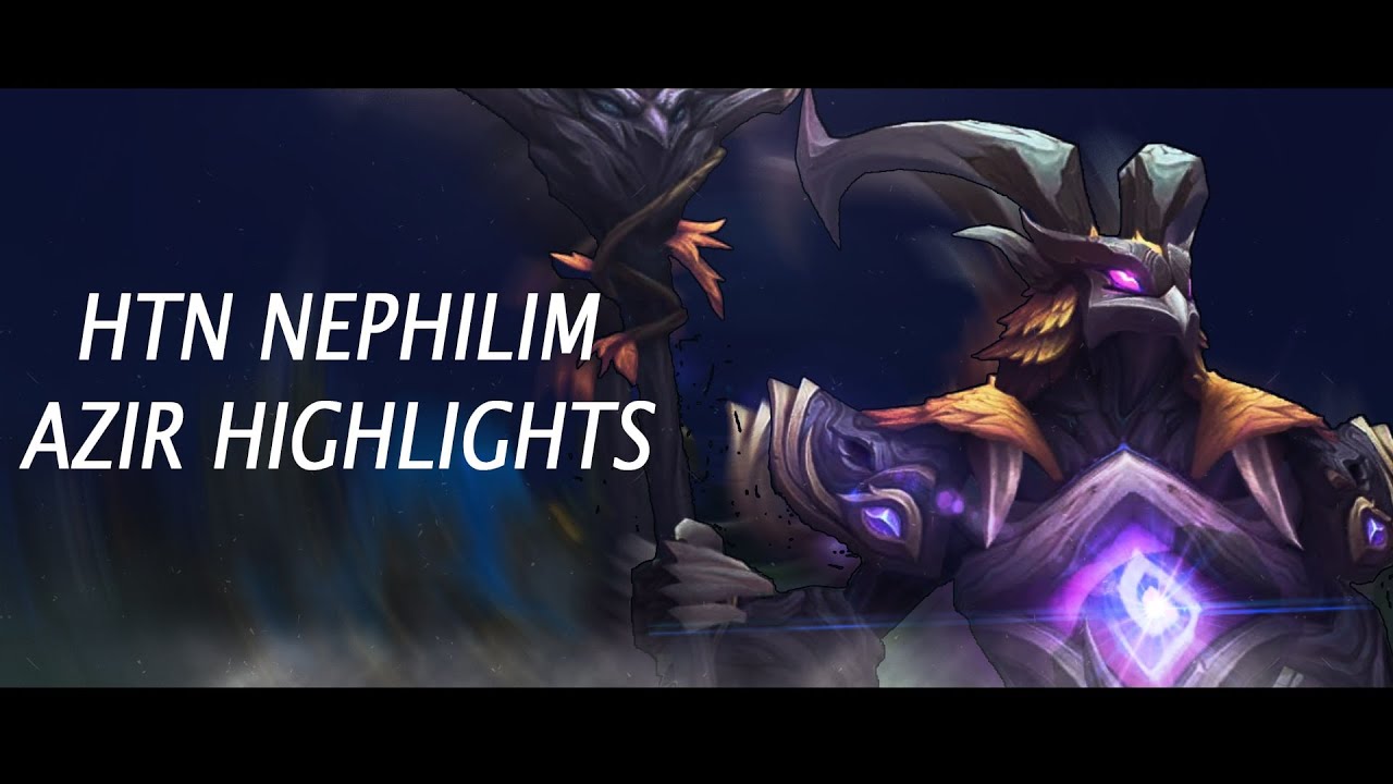 HTN Nephilim - Azir Highlights - League Of Legends - Haten Highlights #3