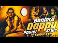 Banjara all songs dappu power 2k24 remix by dj saidul esn
