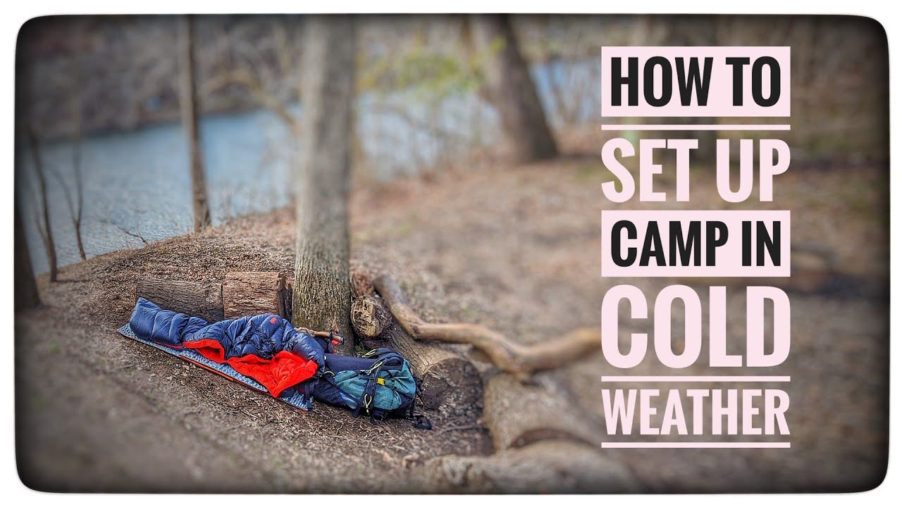 Learn How to Set Up a Minimalist Camp in Cold Weather YouTube