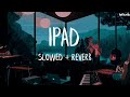 The chainsmokers  ipad slowed  reverb