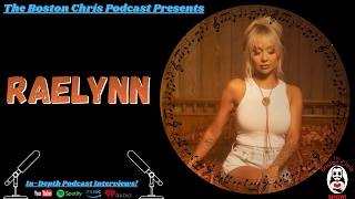 RaeLynn | Avoiding Complacency | Interview Segment | The Boston Chris Podcast