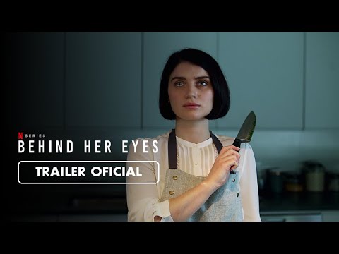 Behind Her Eyes (Detrás de sus Ojos) - Tráiler Subtitulado en Español - Miniserie Netflix